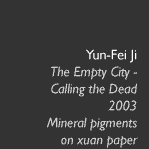 Yun-Fe Ji, The Empty City- Calling the Dead, 2003