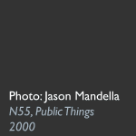 Photo: Jason Mandella, NSS, Public Things, 2000