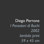Diego Perrone, I Pensatori di Buchi, 2002
